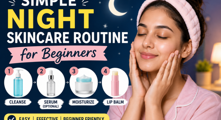 Simple Night Skincare Routine for Beginners